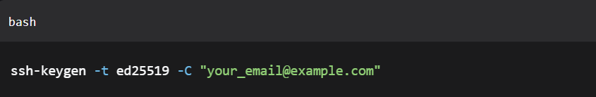 ssh-keygen -t ed25519 -C "your_email@example.com"